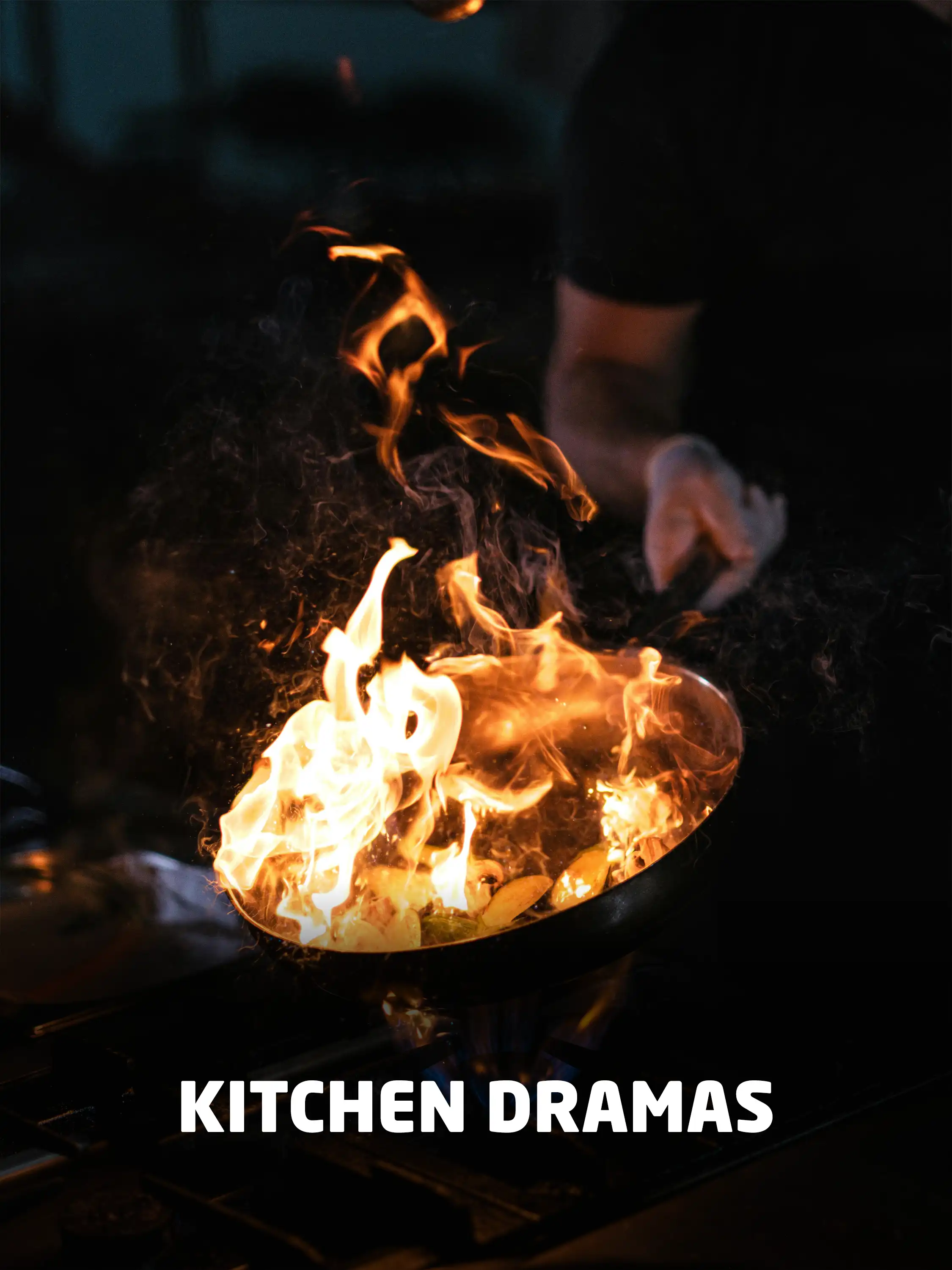 Kitchen Dramas